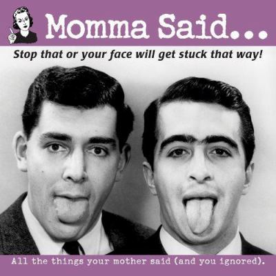 Momma Said : Stop That or Your Face Will Get St... 1569065802 Book Cover