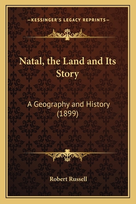 Natal, the Land and Its Story: A Geography and ... 116560518X Book Cover