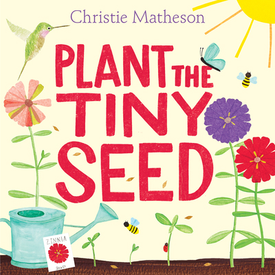 Plant the Tiny Seed: A Springtime Book for Kids 0062393391 Book Cover