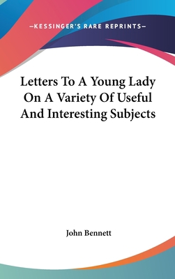 Letters To A Young Lady On A Variety Of Useful ... 0548383006 Book Cover