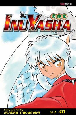 Inuyasha, Volume 40 1421528908 Book Cover