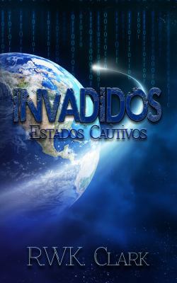 Invadidos: Estados Cautivos [Spanish] 1948312069 Book Cover