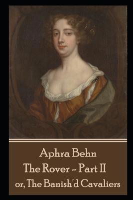 Aphra Behn - The Rover - Part II: or, The Banis... 1078280150 Book Cover