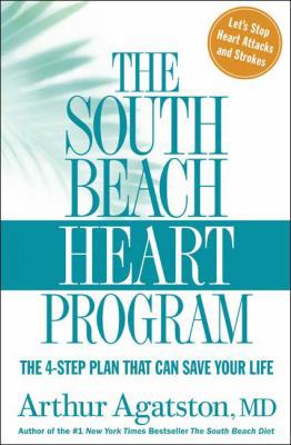 The South Beach Heart Program: The 4-Step Plan ... 1594864195 Book Cover