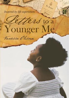 Paperback Letters to a Younger Me : Inspired by Life Experiences Book