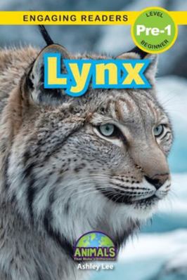 Lynx: Animals That Make a Difference! (Engaging... [Large Print] 1778787002 Book Cover