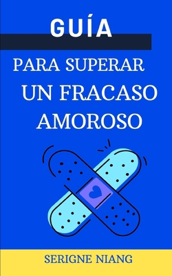 Guía para superar un fracaso amoroso [Spanish]            Book Cover