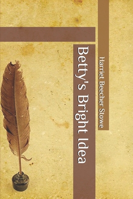 Betty's Bright Idea B07Y4MSLRG Book Cover