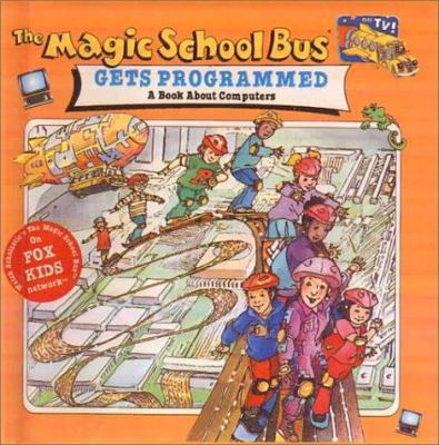 The Magic School Bus Gets Programmed: A Book ab... 0613219481 Book Cover