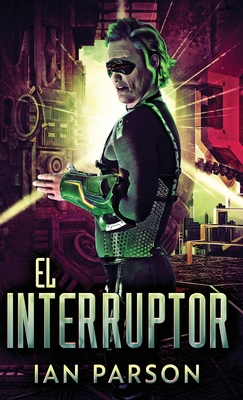 El Interruptor [Spanish] 4824180449 Book Cover