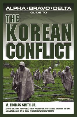 Alpha Bravo Delta Guide to the Korean Conflict 1592572138 Book Cover