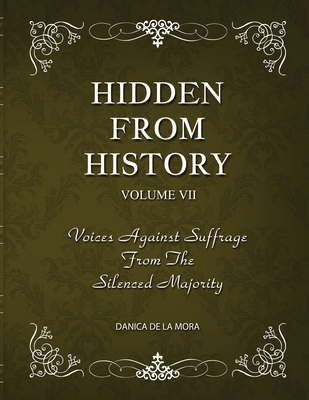 Hidden From History, Volume 7: Voices Against S... 1953940587 Book Cover
