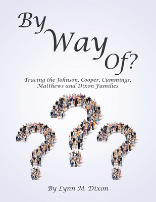 By Way Of?: Tracing the Johnson, Cooper, Cummin... 1698703694 Book Cover