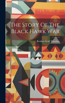 The Story Of The Black Hawk War 1019716568 Book Cover