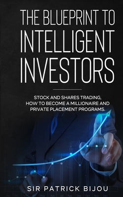 The Blueprint to Intelligent Investors 1838257330 Book Cover