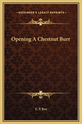 Opening A Chestnut Burr 1169327907 Book Cover