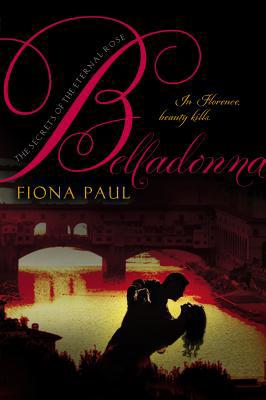 Belladonna (Secrets of the Eternal Rose) 0147510015 Book Cover