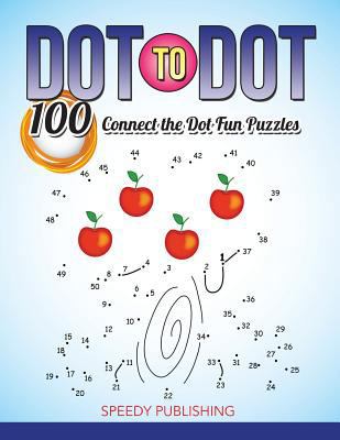 Dot To Dot 100 Connect the Dot Fun Puzzles 1681451999 Book Cover