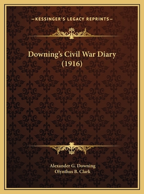 Downing's Civil War Diary (1916) 1169771572 Book Cover