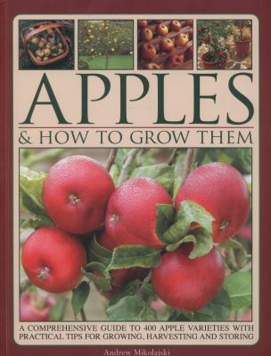 Apples & How to Grow Them: A Comprehensive Guid... 1780193157 Book Cover