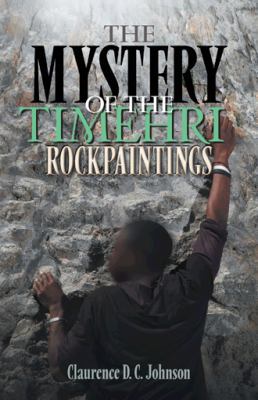 The Mystery of the Timehri Rock Paintings 1475999674 Book Cover