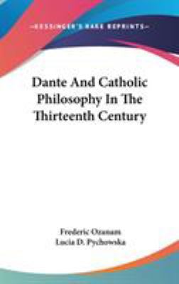 Dante And Catholic Philosophy In The Thirteenth... 0548096848 Book Cover