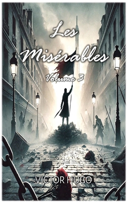 Les Misérables: Volume 3 B0DWZYR2KD Book Cover