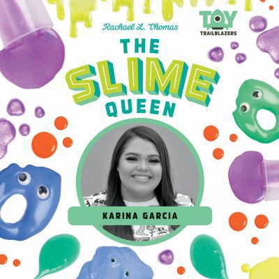 Slime Queen: Karina Garcia: Karina Garcia 1532117132 Book Cover