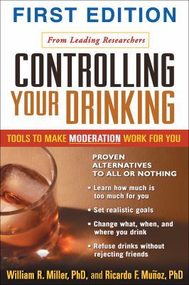 Controlling Your Drinking, First Edition: Tools... 1593850824 Book Cover
