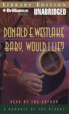 Baby, Would I Lie?: A Romance of the Ozarks 1423352645 Book Cover