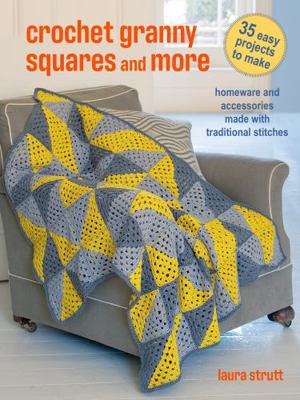 Crochet Granny Squares and More: 35 easy projec... 1800652976 Book Cover