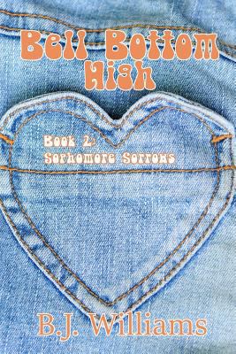 Bell Bottom High: Book 2: Sophomore Sorrows 1975909992 Book Cover