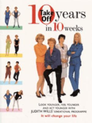 Take off 10 Years in 10 Weeks 1899988114 Book Cover