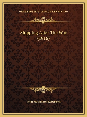 Shipping After The War (1916) 1169586449 Book Cover