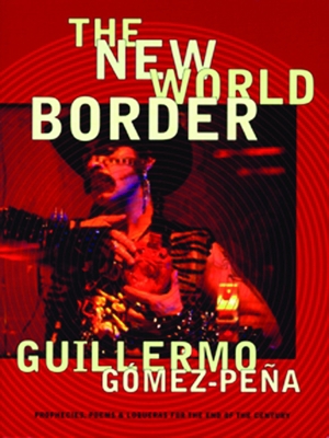 The New World Border: Prophecies, Poems, and Lo... 0872863131 Book Cover