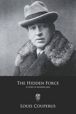 The Hidden Force: A Story of Modern Java 1705366554 Book Cover