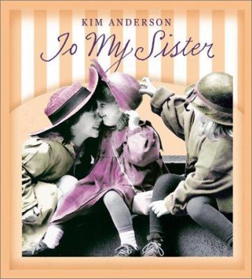 To My Sister: Kim Anderson Collection 0766766500 Book Cover