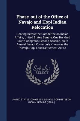 Phase-out of the Office of Navajo and Hopi Indi... 1377044726 Book Cover