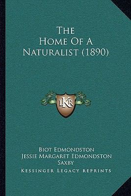 The Home Of A Naturalist (1890) 1166325180 Book Cover