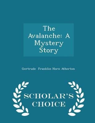 The Avalanche: A Mystery Story - Scholar's Choi... 1298200954 Book Cover