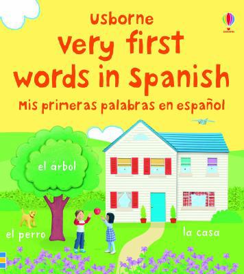 Very First Words in Spanish/Mis Primeras Palabr... 079452446X Book Cover