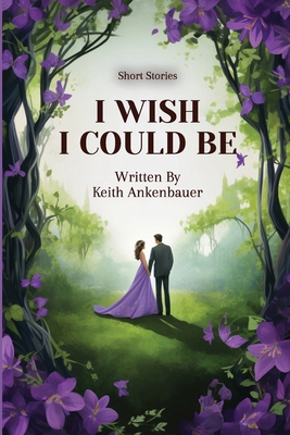 I Wish I Could Be B0FP7FQM5H Book Cover