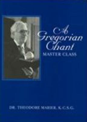 A Gregorian Chant Master Class 097222050X Book Cover