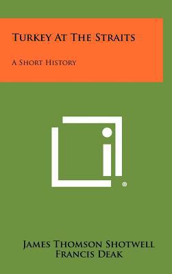 Turkey at the Straits: A Short History 1258347083 Book Cover