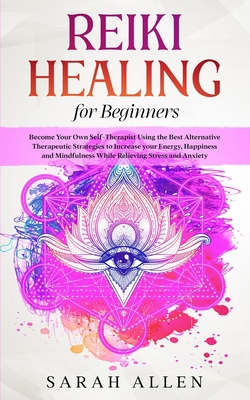 Reiki Healing for beginners: Become Your Own Se... 1801446245 Book Cover