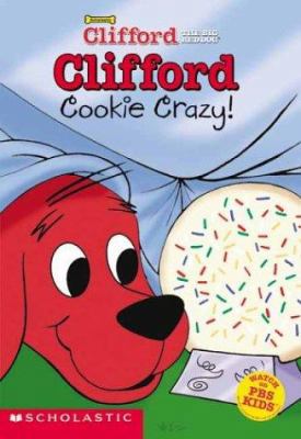 Clifford: Cookie Crazy (Clifford the Big Red Dog) 0439473160 Book Cover