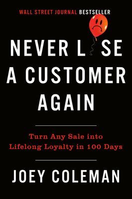 Never Lose a Customer Again: Turn Any Sale Into... 0735220034 Book Cover