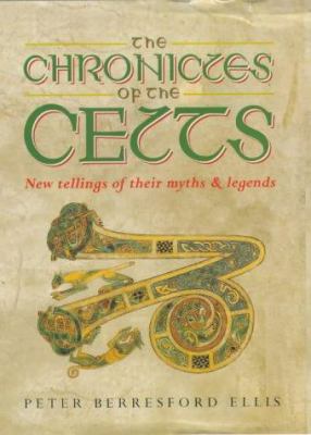 The Chronicles of the Celts: New Tellings of Th... 1854878875 Book Cover