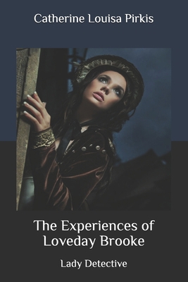 The Experiences of Loveday Brooke: Lady Detective B08BDMH5WD Book Cover