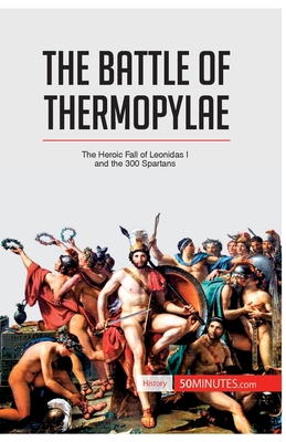 The Battle of Thermopylae: The Heroic Fall of L... 2806276632 Book Cover